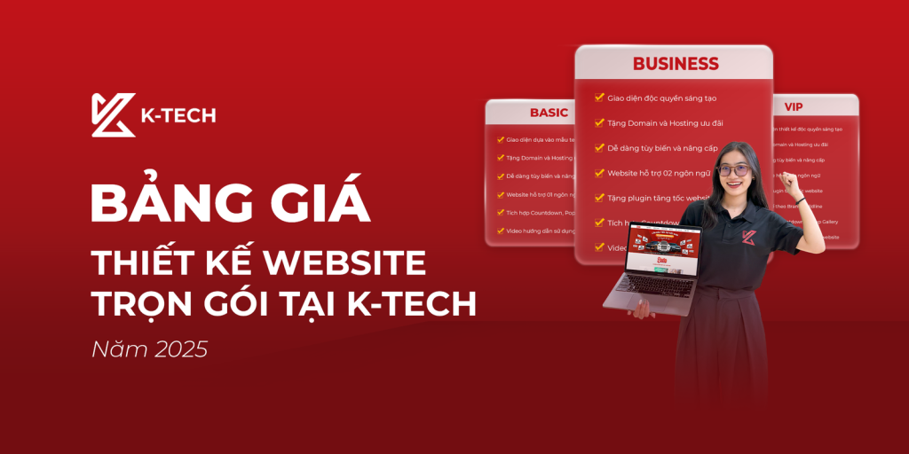 Bảng Giá Thiết Kế Website Trọn Gói Tại K-Tech