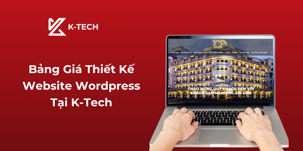 Bảng giá thiết kế website wordpress tại K-Tech
