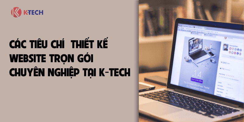 Các tiêu chí thiết kế websit trọn gói tại KTech