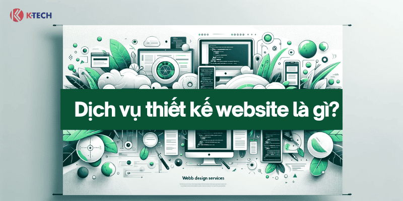 Dịch vụ thiết kế website là gì?