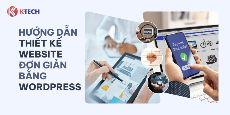 Hướng dẫn thiết kế website đơn giản bằng WordPress