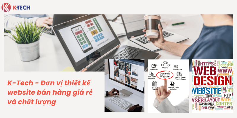 K-Tech - Đơn vị thiết kế website bán hàng giá rẻ