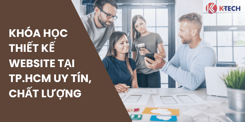 Khóa học thiết kế website tại TP. HCM úy tín và chất lượng