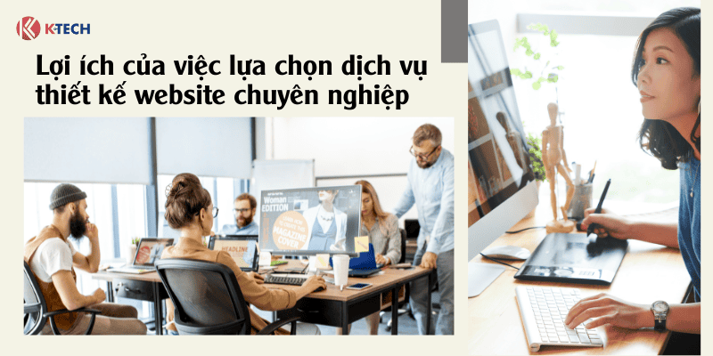 Lợi ích của việc chọn dịch vụ thiết kế website chuyên nghiệp