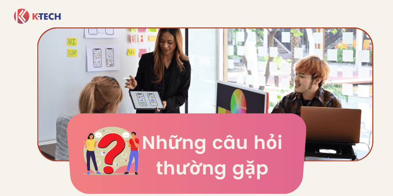 Những câu hỏi thường gặp