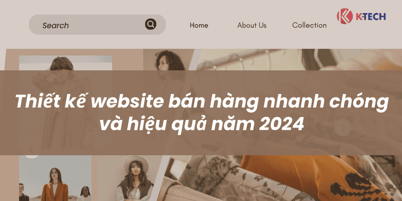 Thiết kế website bán hàng nhanh chóng và hiệu quả năm 2024