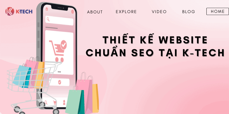 Thiết kế webiste chuẩn SEO tại K-Tech 