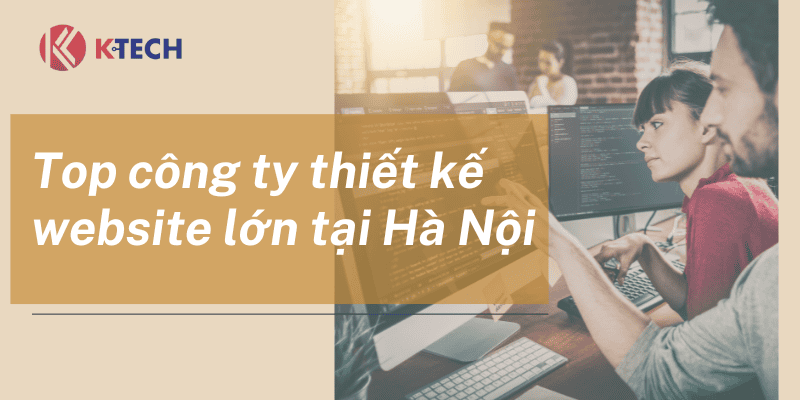 Top công ty thiết kế website lớn tại Hà Nội