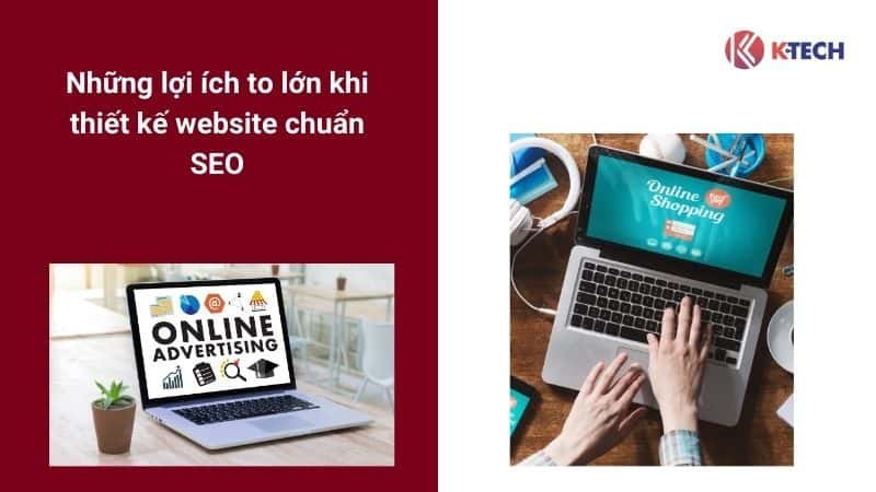 Những lợi ích to lớn khi thiết kế website chuẩn SEO