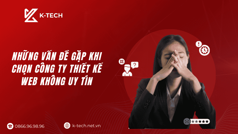 Những vấn đề gặp phải khi chọn công ty thiết kế web không uy tín