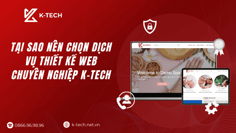 Tại sao nên chọn dịch vụ thiết kế web chuyên nghiệp K-TECH