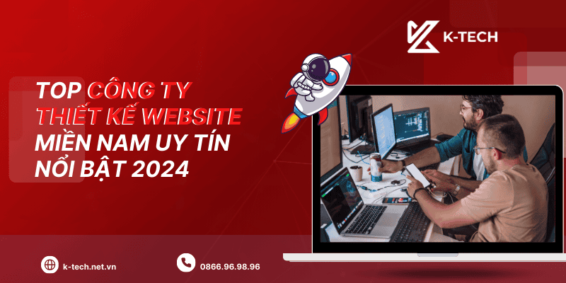 Top Công Ty Thiết Kế Website Miền Nam Uy Tín Nổi Bật 2024