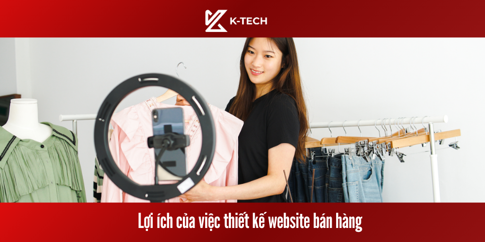 Lợi ích của việc thiết kế website bán hàng
