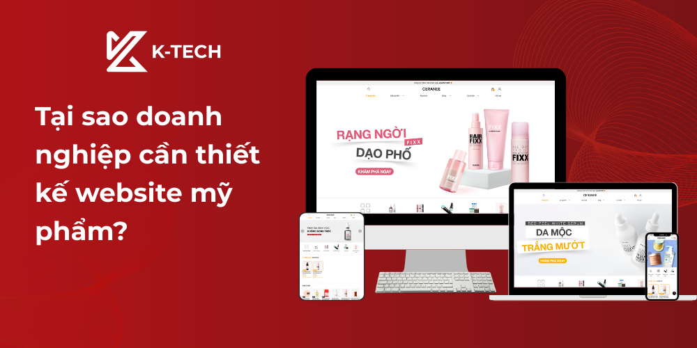 Tại sao doanh nghiệp cần thiết kế website mỹ phẩm