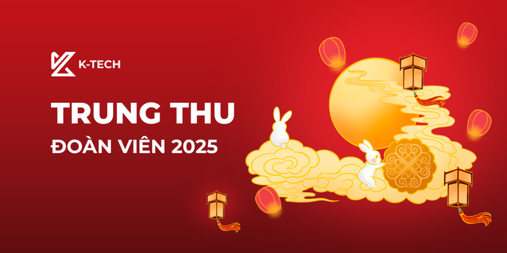K-TECH TRUNG THU ĐOÀN VIÊN 2025